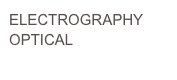 ELECTROGRAPHY
OPTICAL